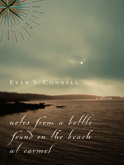 Title details for Notes from a Bottle Found on the Beach at Carmel by Evan S. Connell - Available